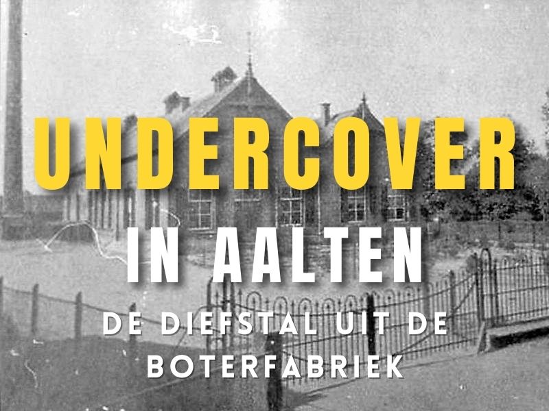 UNDERCOVER IN AALTEN - Diefstal uit de boterfabriek 1920.jpg