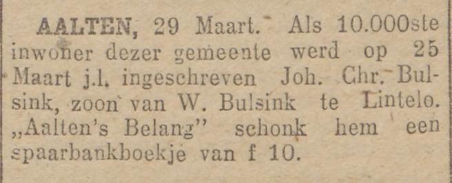 Joh. Chr. Bulsink uit Lintelo 10.000e inwoner gemeente Aalten, Zutphensche Courant
30 maart 1918